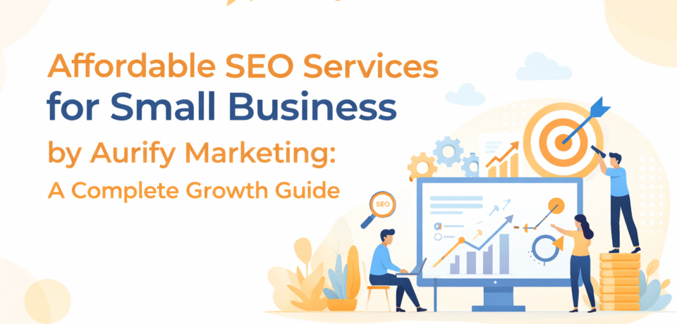 Affordable SEO Services for Small Business in India | Aurify Marketing