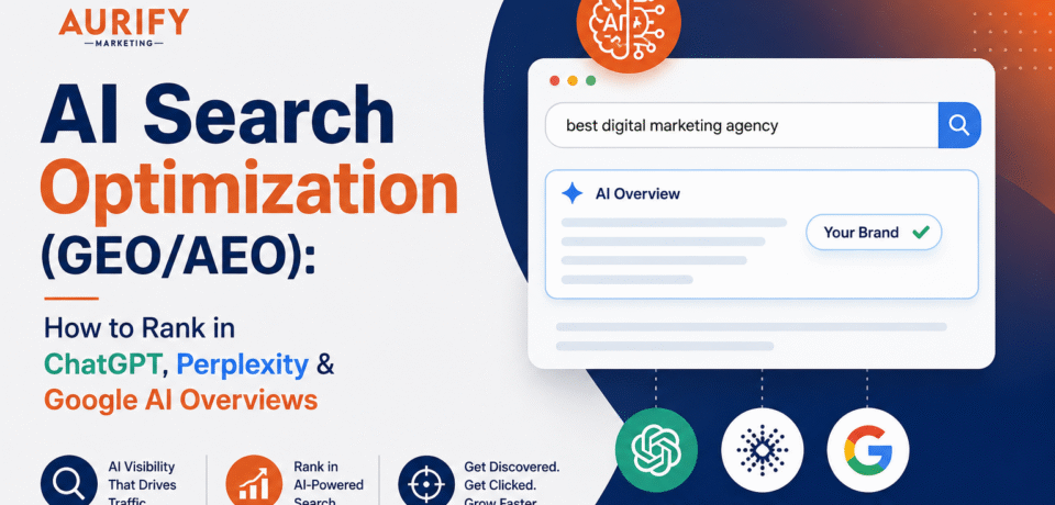 AI Search Optimization (GEO/AEO) Guide | Aurify Marketing AI Search Optimization (GEO/AEO) guide showing how to rank in ChatGPT, Perplexity, and Google AI Overviews with Aurify Marketing.